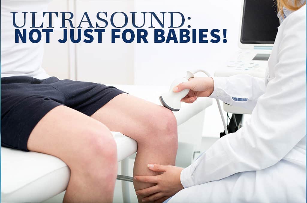 Ultrasound: Not Just for Babies!